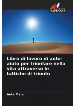 Libro di lavoro di auto-aiuto per trionfare nella vita attraverso le tattiche di trionfo
