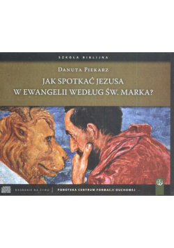 Jak spotkać Jezusa w Ewangelii według św.Marka