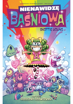 Nienawidzę baśniowa Tom 3 Grzeczna dziewczynka