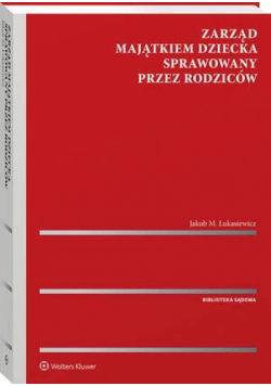 Zarząd majątkiem dziecka sprawowany przez rodziców