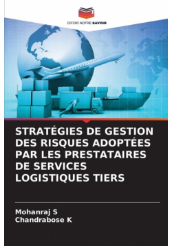 Stratégies De Gestion Des Risques Adoptées Par Les Prestataires De Services Logistiques Tiers