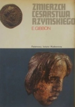 Zmierzch Cesarstwa Rzymskiego Tom I