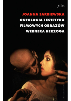 Ontologia i estetyka filmowych obrazów Wernera Herzoga