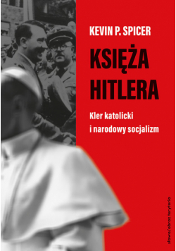 Księża Hitlera. Kler katolicki i narodowy socjalizm
