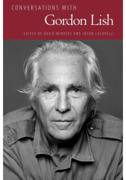 Conversations with Gordon Lish