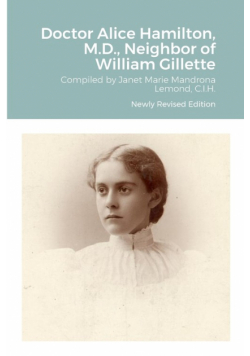 Doctor Alice Hamilton, M.D., Neighbor of William Gillette