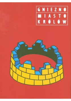 Gniezno Miasto Królów