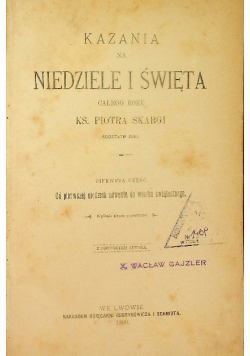 Kazania na niedziele i święta całego roku Część I 1899 r.