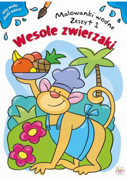 Malowanki wodne Zeszyt 1 Wesołe zwierzaki