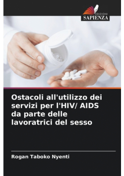 Ostacoli all'utilizzo dei servizi per l'HIV/ AIDS da parte delle lavoratrici del sesso