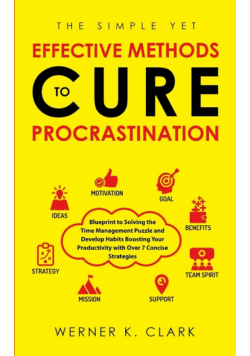 The Simple Yet Effective Methods to Cure Procrastination