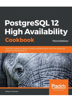 PostgreSQL 12 High Availability Cookbook