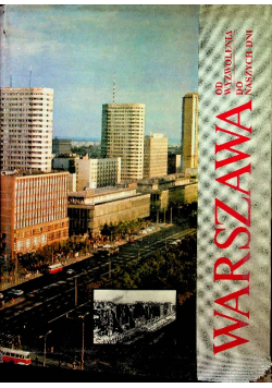 Warszawa od wyzwolenia do naszych dni