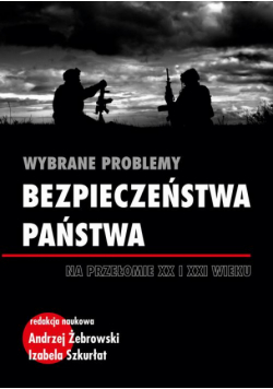 Bezpieczeństwo narodowe. Teoretyczne i praktyczne aspekty