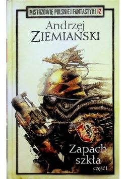 Mistrzowie polskiej fantastyki Tom 12 Zapach szkła Część 1