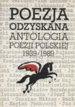 Poezja Odzyskana Antologia Poezji Polskiej 1939 1989