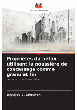 Propriétés du béton utilisant la poussière de concassage comme granulat fin
