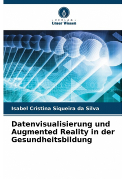 Datenvisualisierung und Augmented Reality in der Gesundheitsbildung