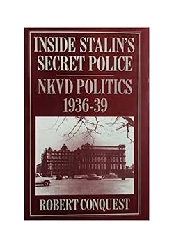 Inside Stalin's Secret Police. NKVD Politics 1936-39