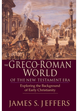 The Greco-Roman World of the New Testament Era