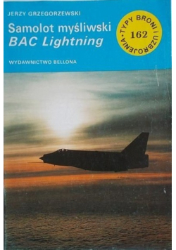 Typy broni i uzbrojenia Tom 162 Samolot myśliwski BAC Lightning