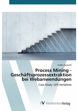 Process Mining - Geschäftsprozessextraktion bei Webanwendungen