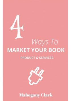 4 Ways To Market Your Book Products & Services