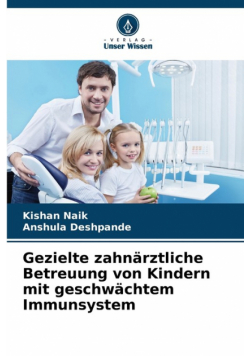 Gezielte zahnärztliche Betreuung von Kindern mit geschwächtem Immunsystem