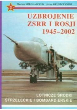 Uzbrojenie ZSRR i Rosji 1945 2002 Tom 2