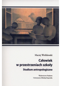 Człowiek w przestrzeniach szkoły