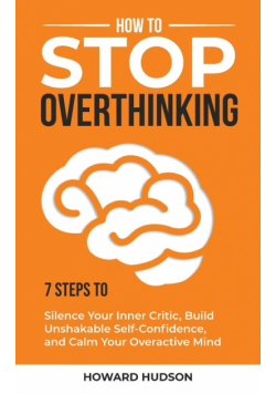 How to Stop Overthinking