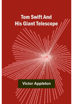 Tom Swift and His Giant Telescope
