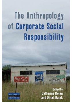 The Anthropology of Corporate Social Responsibility