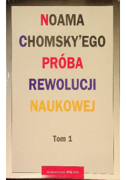 Noama Chomskyego próba rewolucji naukowej Tom I
