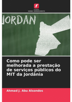 Como pode ser melhorada a prestação de serviços públicos do MIT da Jordânia