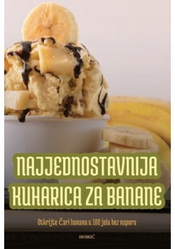 Najjednostavnija Kuharica Za Banane