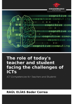 The role of today's teacher and student facing the challenges of ICTs