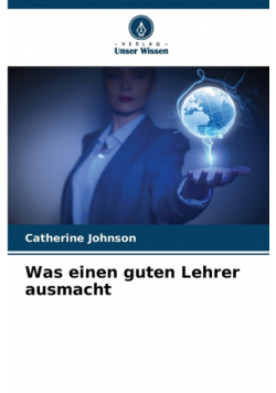Was einen guten Lehrer ausmacht