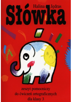 Słówka 3 Zeszyt pomocniczydo ćwiczeń ortograficznych