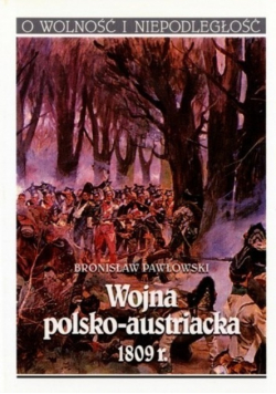 O wolności i niepodległości Wojna polsko - austriacka