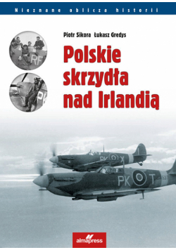 Gredys Łukasz - Polskie skrzydła nad Irlandią