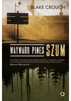 Crouch Blake - Wayward Pines Szum