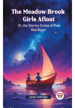 The Meadow-Brook Girls Afloat Or, the Stormy Cruise of the Red Rover