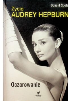 Oczarowanie Życie Audrey Hepburn