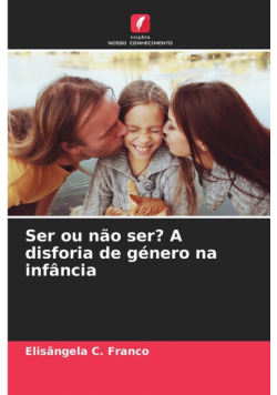 Ser ou não ser? A disforia de género na infância