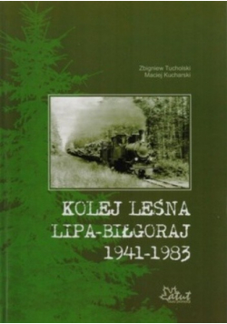 Kolej Leśna Lipa - Biłgoraj 1941 - 1983