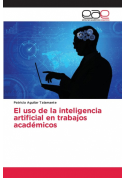El uso de la inteligencia artificial en trabajos académicos