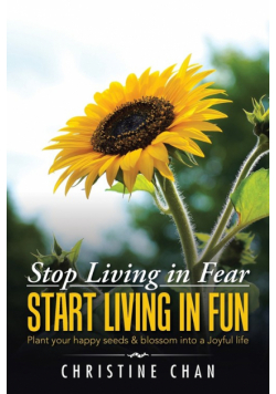 Stop Living in Fear Start Living in Fun