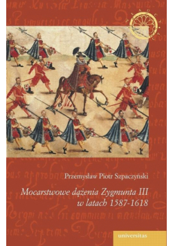 Mocarstwowe dążenia Zygmunta III w latach 1587-1618