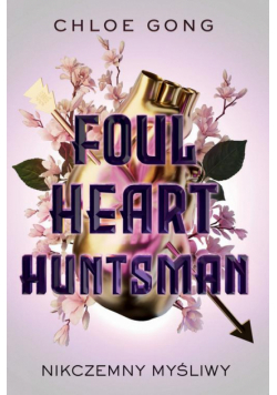 Foul Heart Huntsman. Nikczemny myśliwy